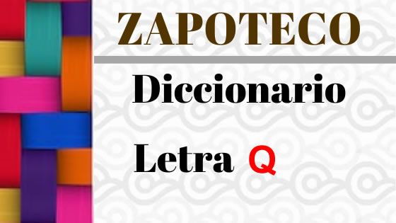 ZAPOTECO-DICCIONARIO-LETRA-q