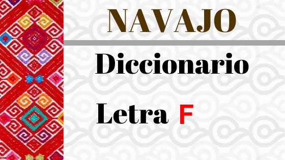 navajo-diccionario-letra-f