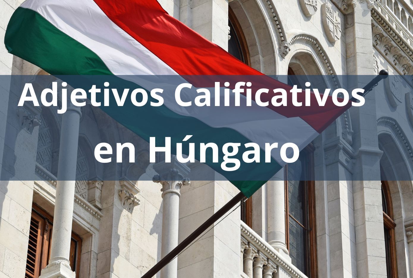 adjetivos calificativos en hungaro