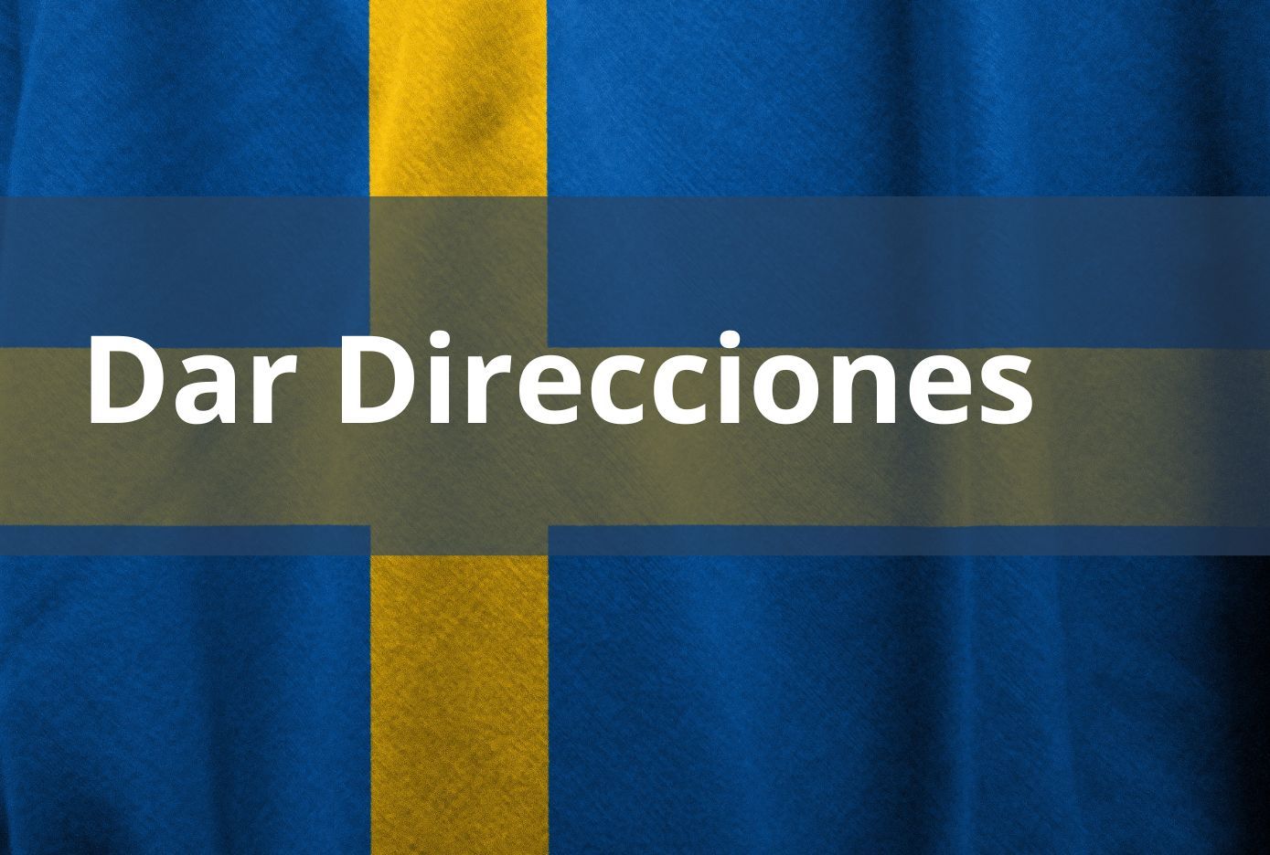 dar direcciones en sueco