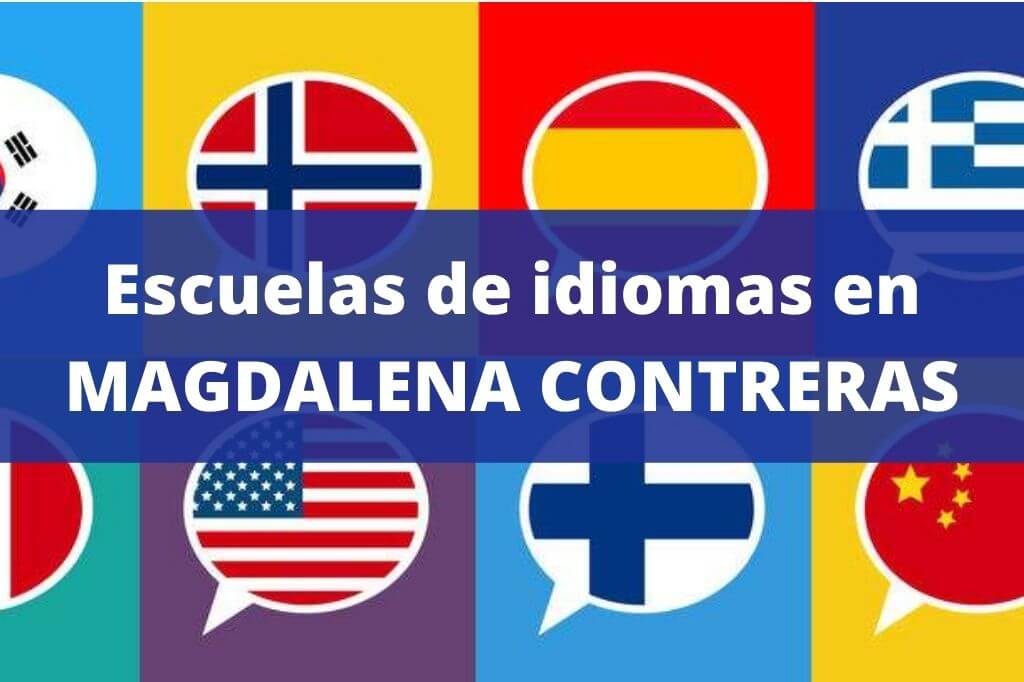 escuelas de idiomas en la magdalena contreras