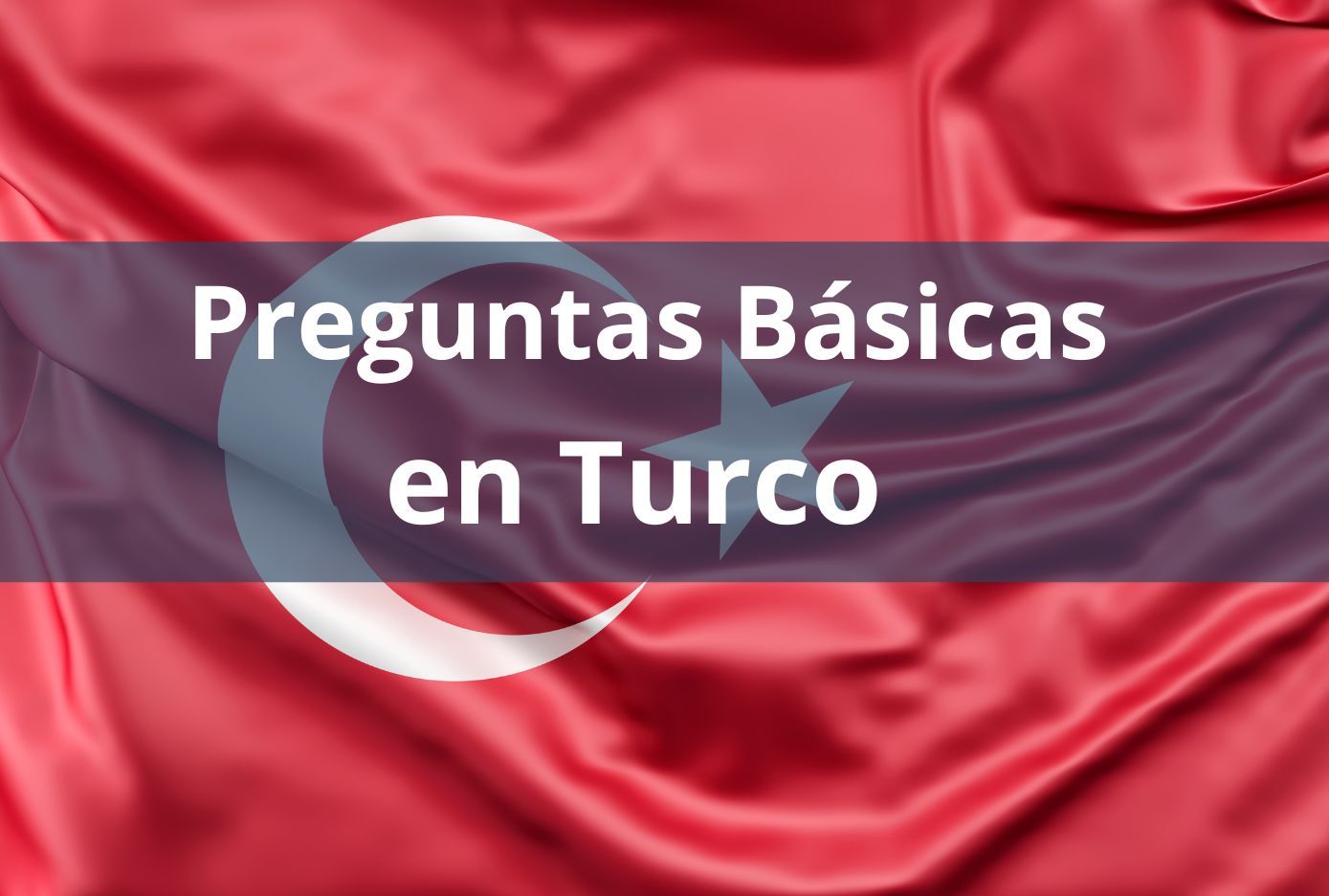 Preguntas básicas en idioma Turco